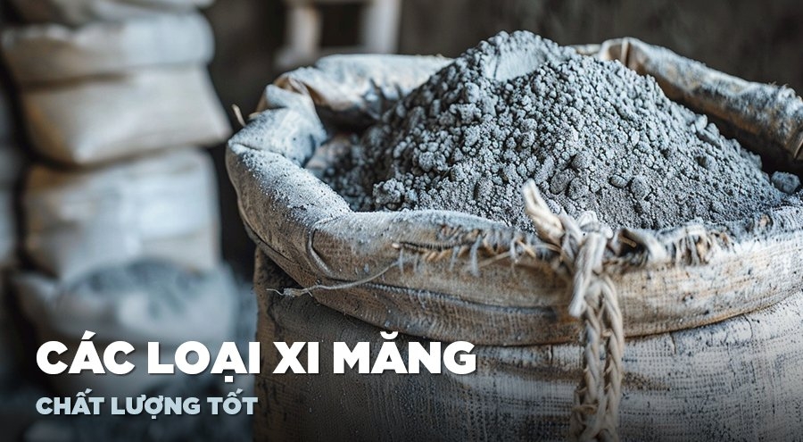TOP 10 Các loại xi măng nào tốt nhất hiện nay