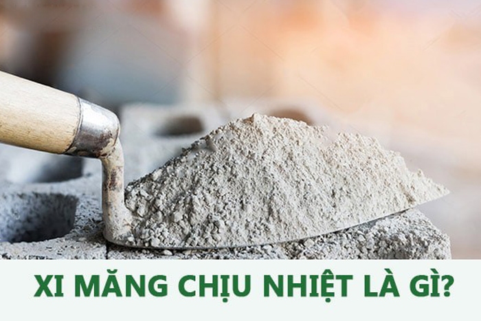 xi măng chịu nhiệt là gì