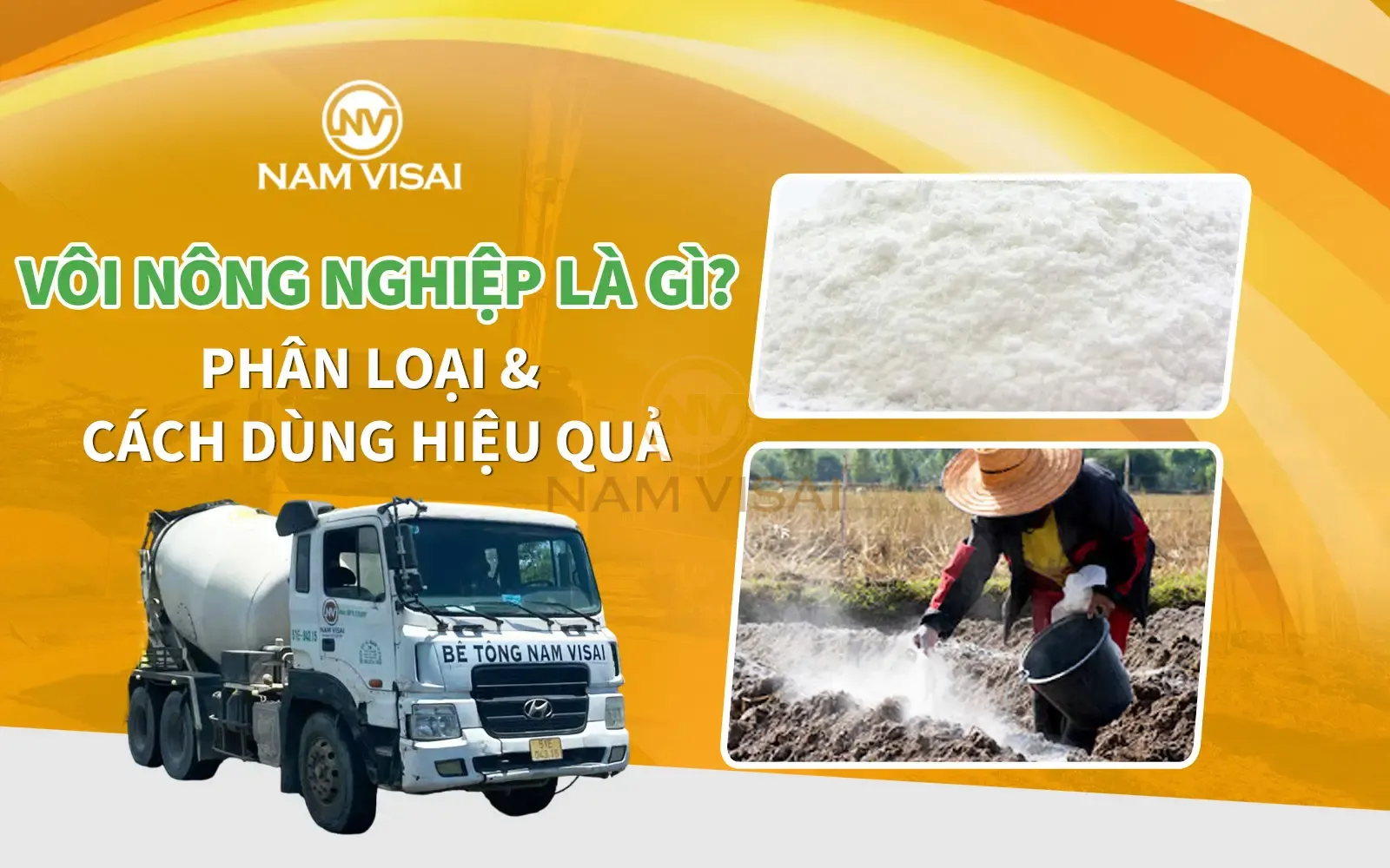 Vôi Nông Nghiệp Là Gì? Phân loại & Cách Dùng Hiệu Quả