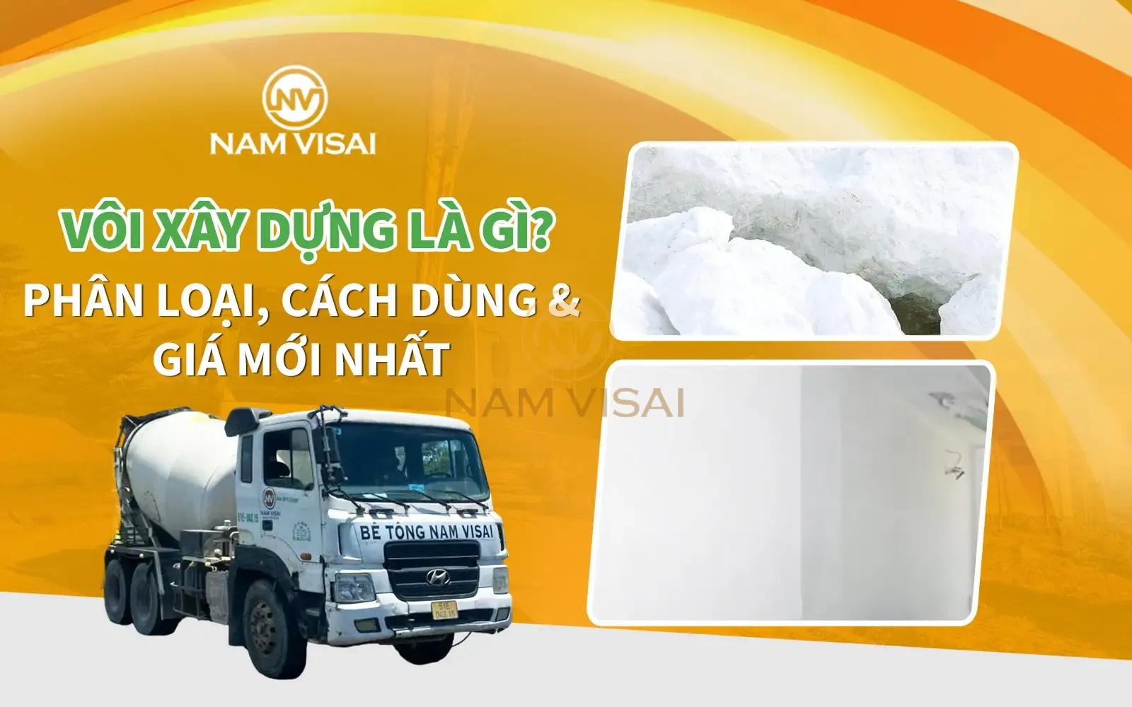 Vôi Xây Dựng Là Gì? Phân Loại, Cách Dùng & Giá Mới Nhất